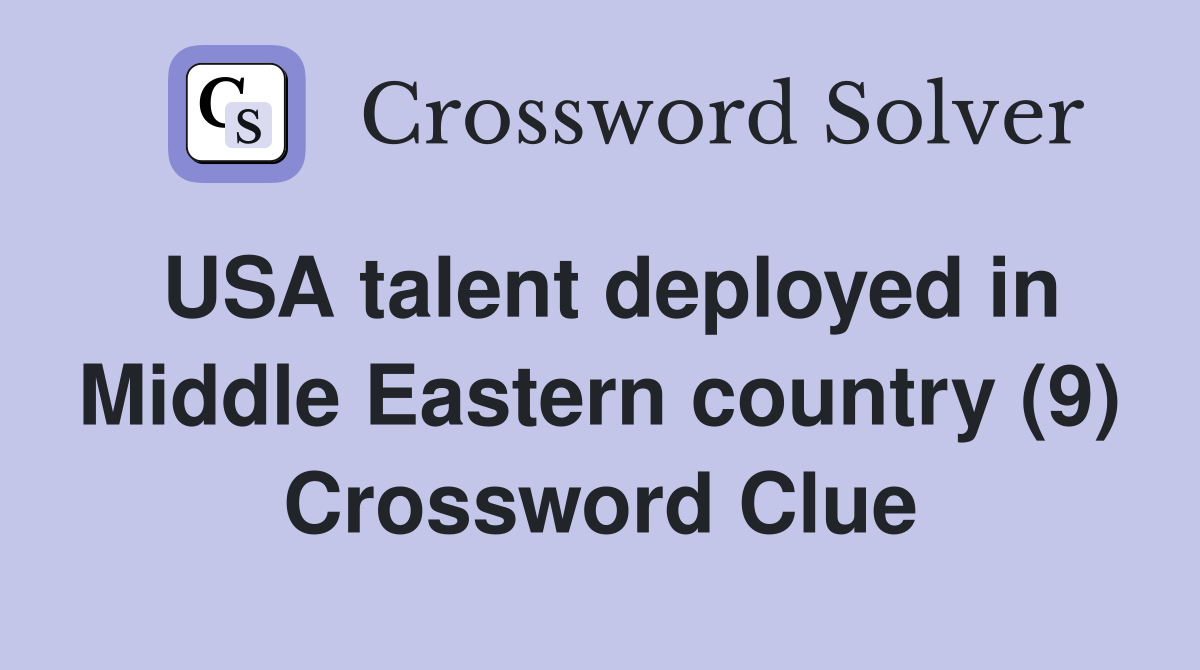 USA talent deployed in Middle Eastern country (9) Crossword Clue