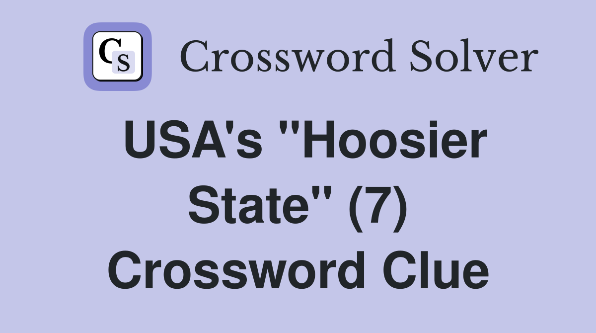 USA's "Hoosier State" (7) Crossword Clue