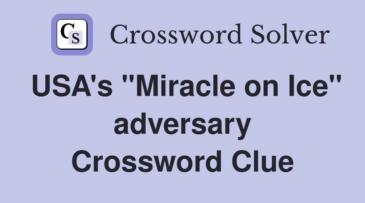 USA's "Miracle on Ice" adversary Crossword Clue