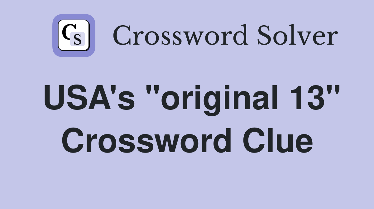 USA's "original 13" Crossword Clue