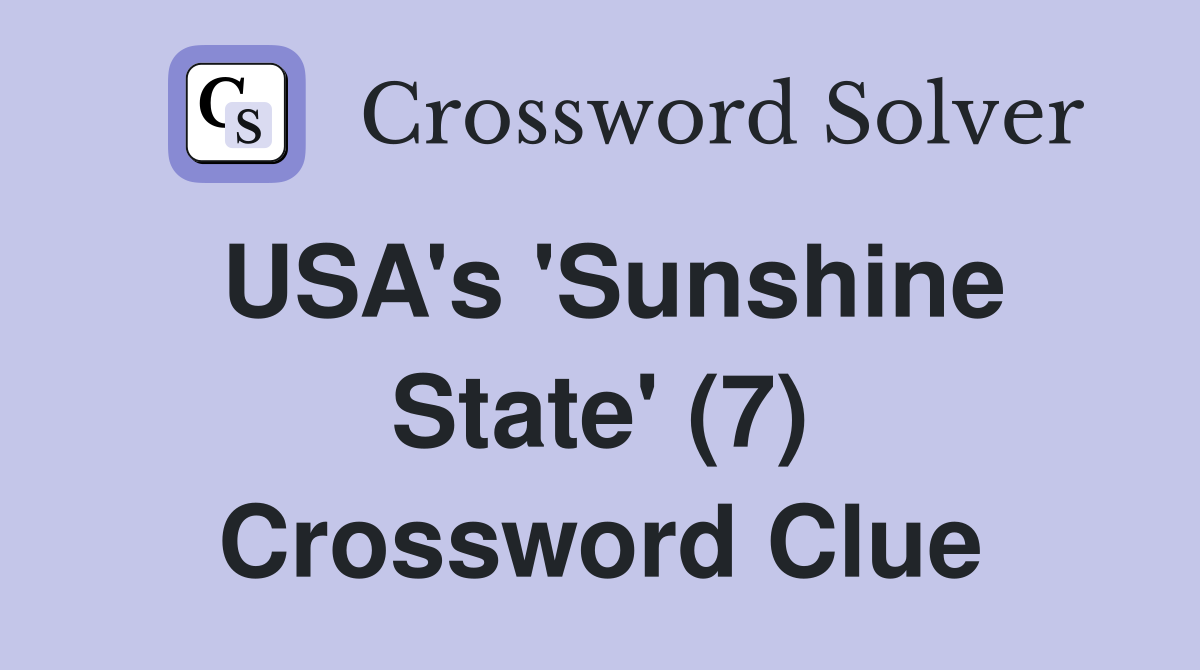 USA's 'Sunshine State' (7) Crossword Clue