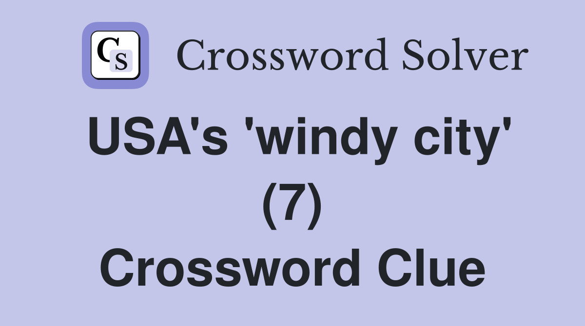 USA's 'windy city' (7) Crossword Clue