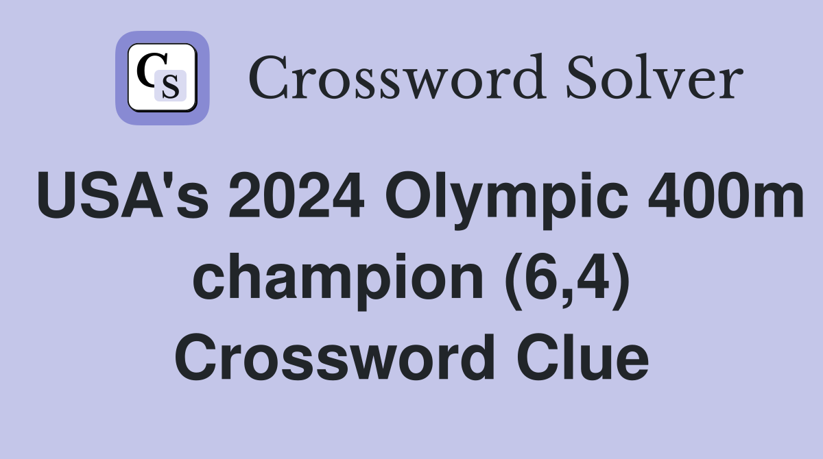 USA's 2024 Olympic 400m champion (6,4) Crossword Clue