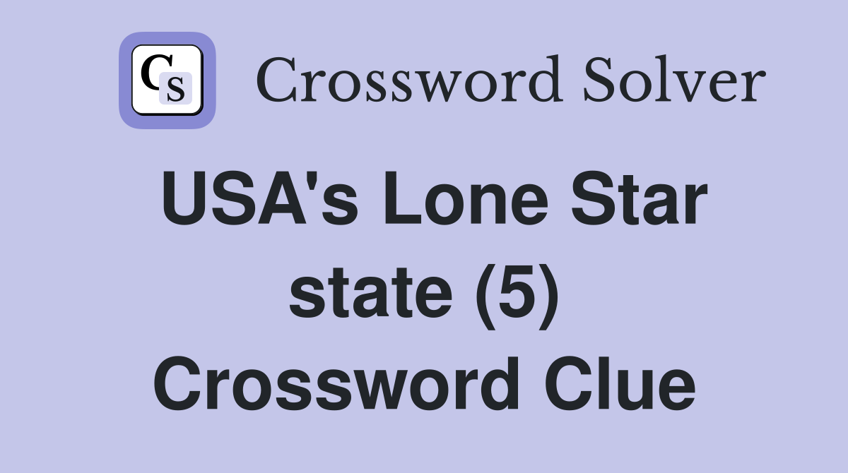 USA's Lone Star state (5) Crossword Clue
