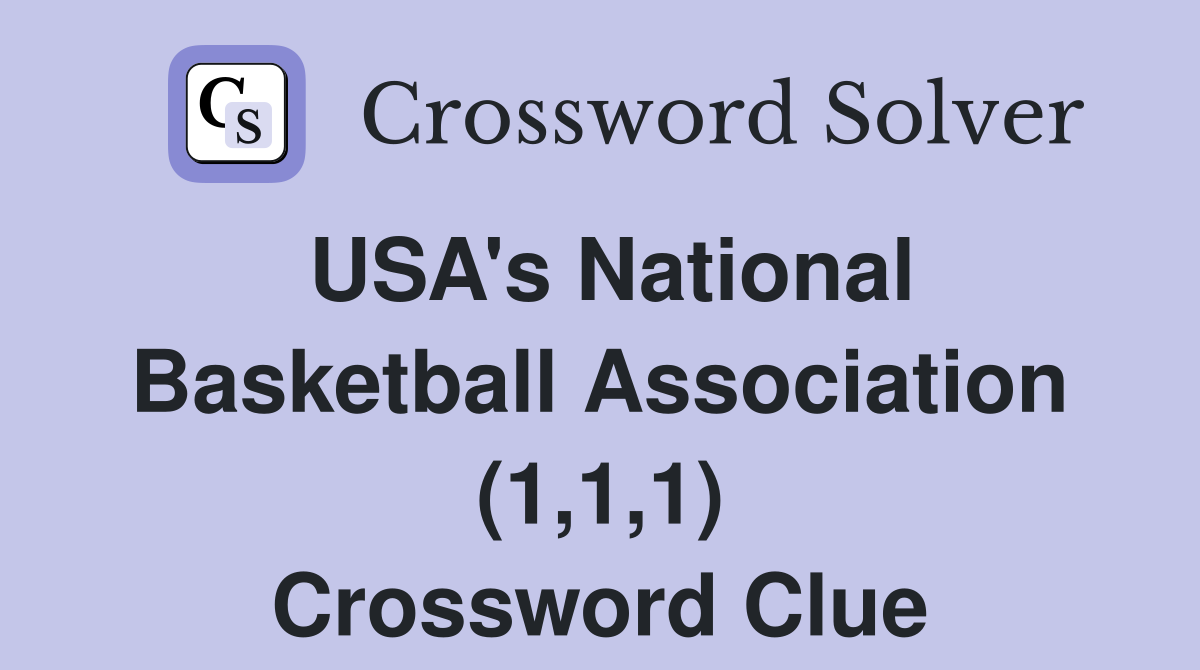 USA's National Basketball Association (1,1,1) Crossword Clue