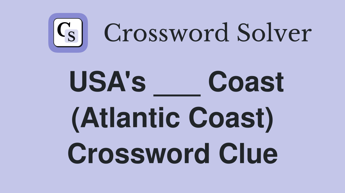 USA's ___ Coast (Atlantic Coast) Crossword Clue