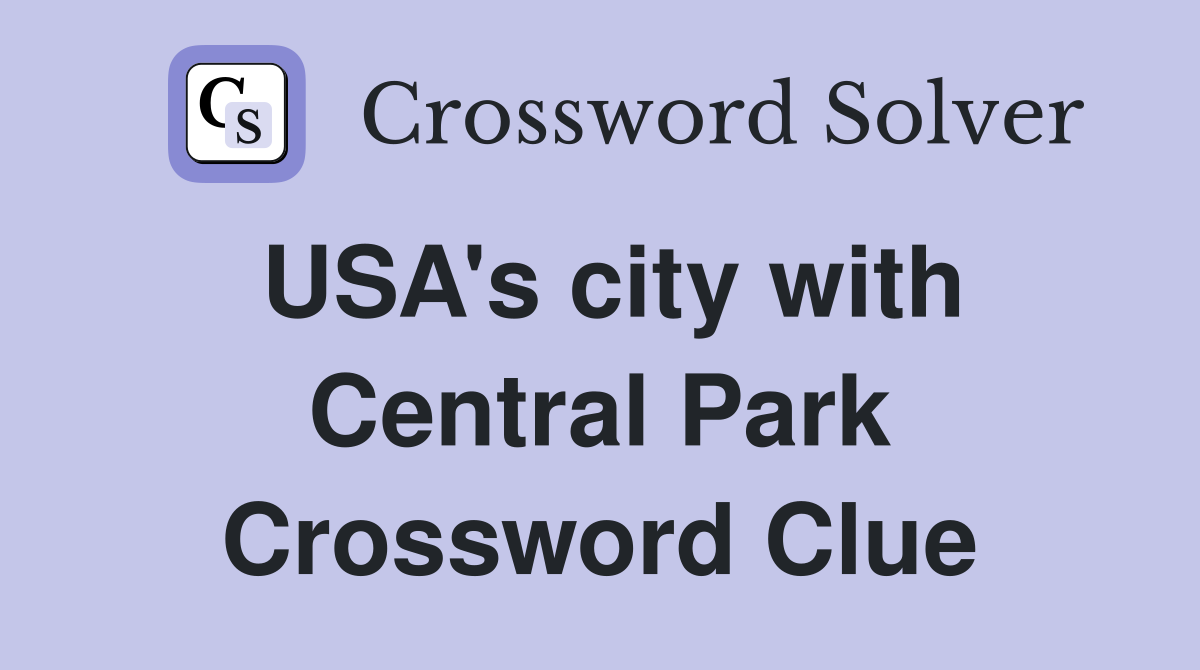 USA's city with Central Park Crossword Clue