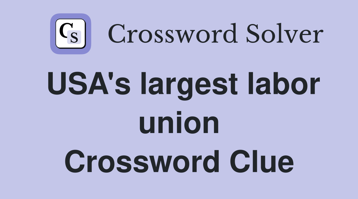 USA's largest labor union Crossword Clue
