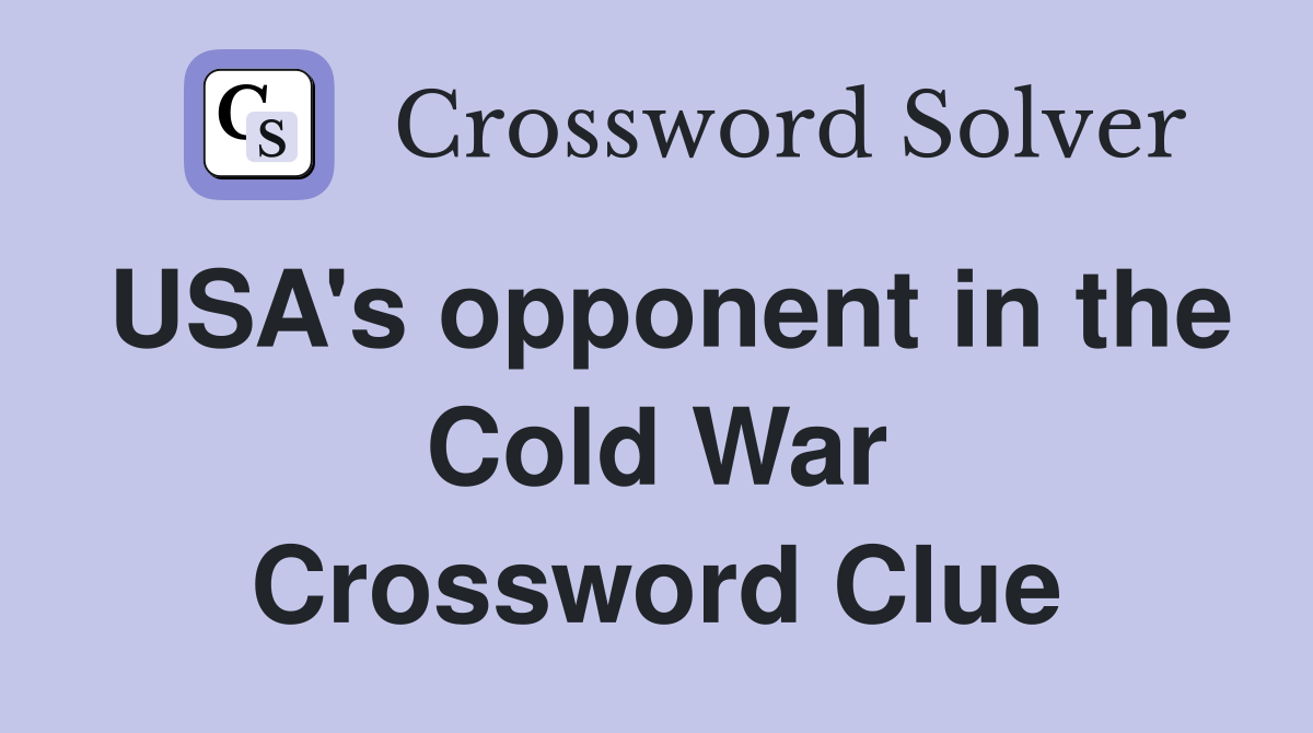 USA's opponent in the Cold War Crossword Clue