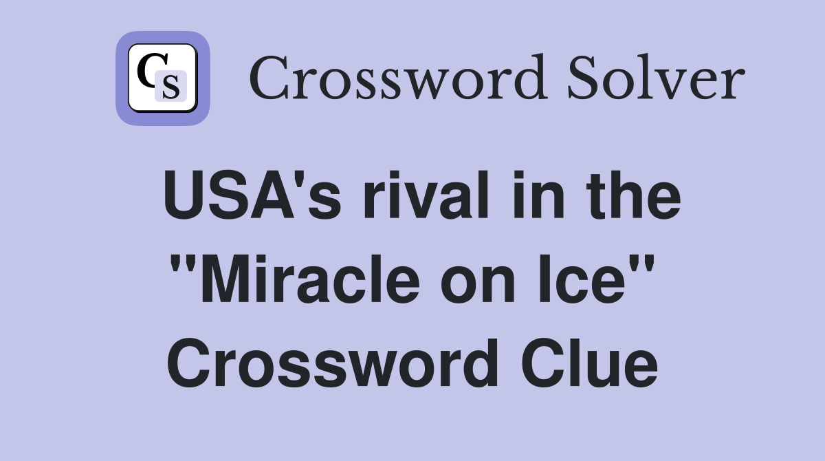 USA's rival in the "Miracle on Ice" Crossword Clue