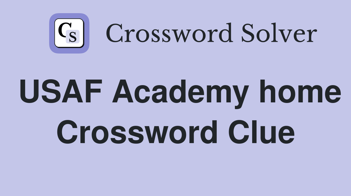 USAF Academy home Crossword Clue
