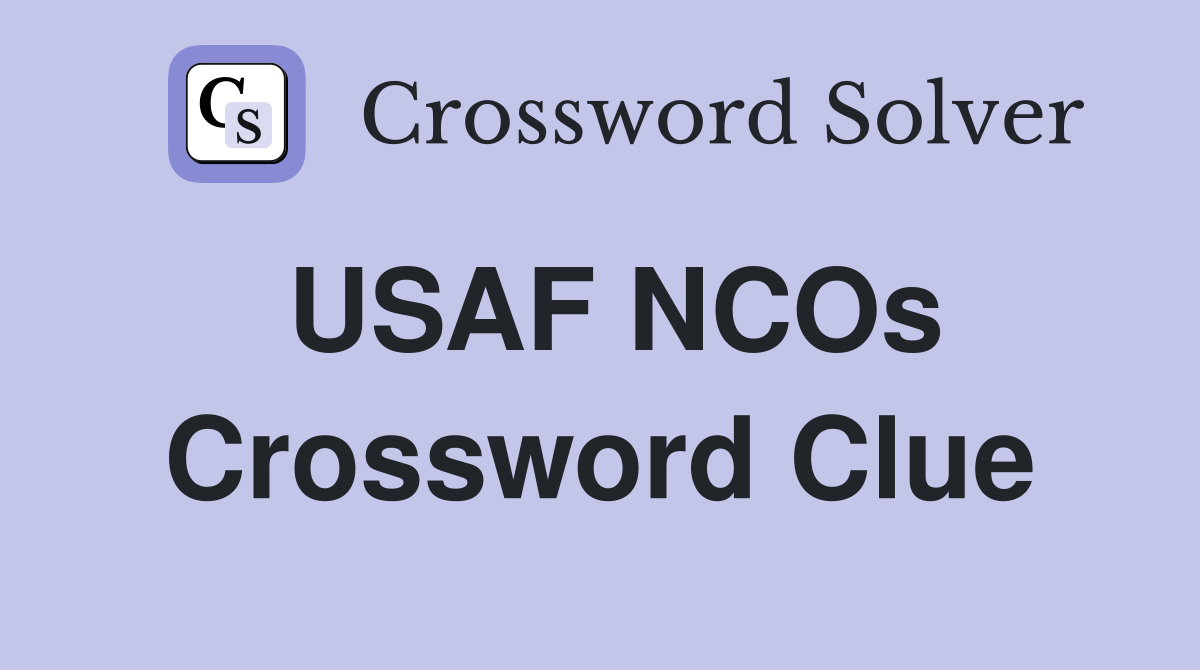 USAF NCOs Crossword Clue