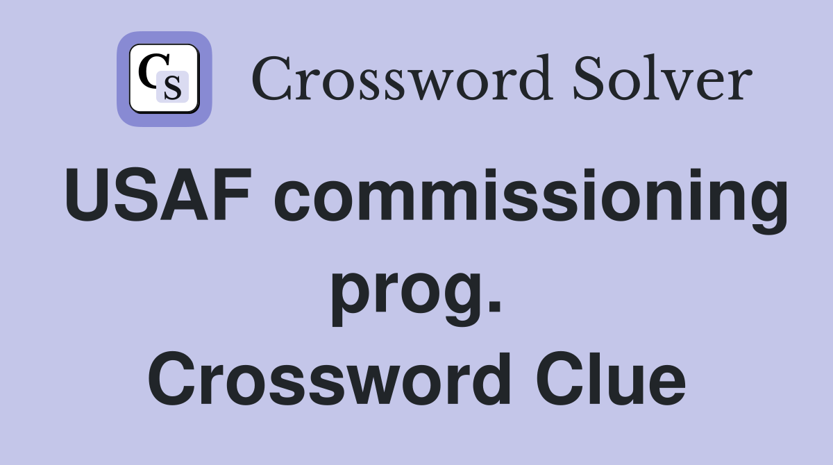 USAF commissioning prog. Crossword Clue