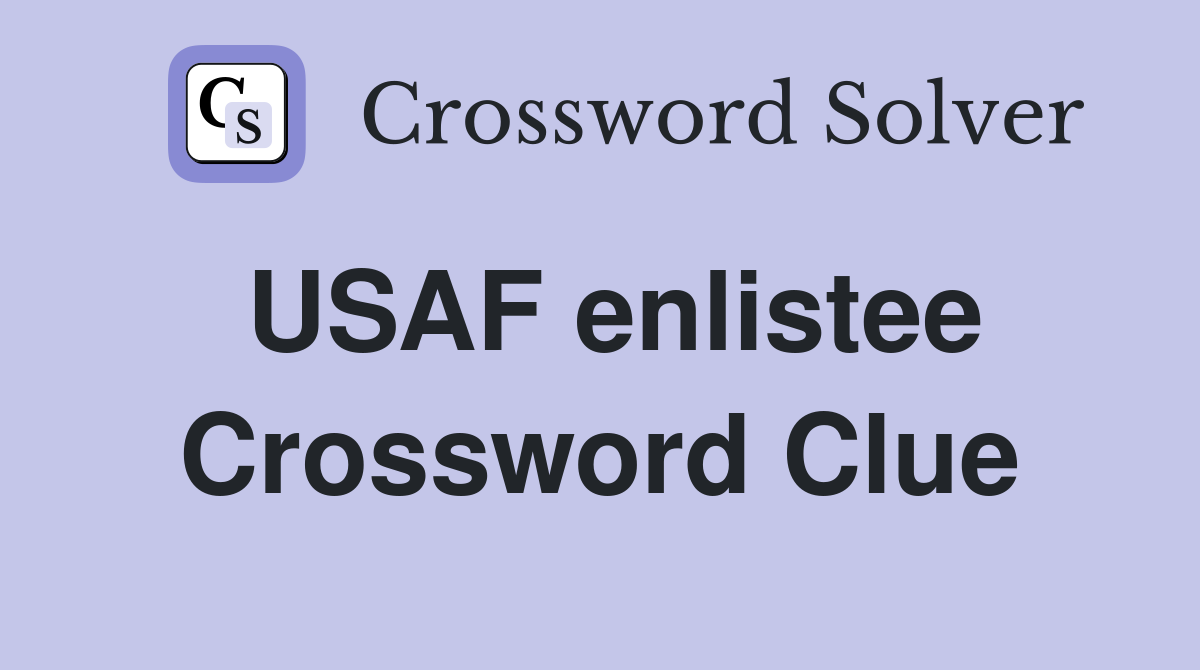 USAF enlistee Crossword Clue