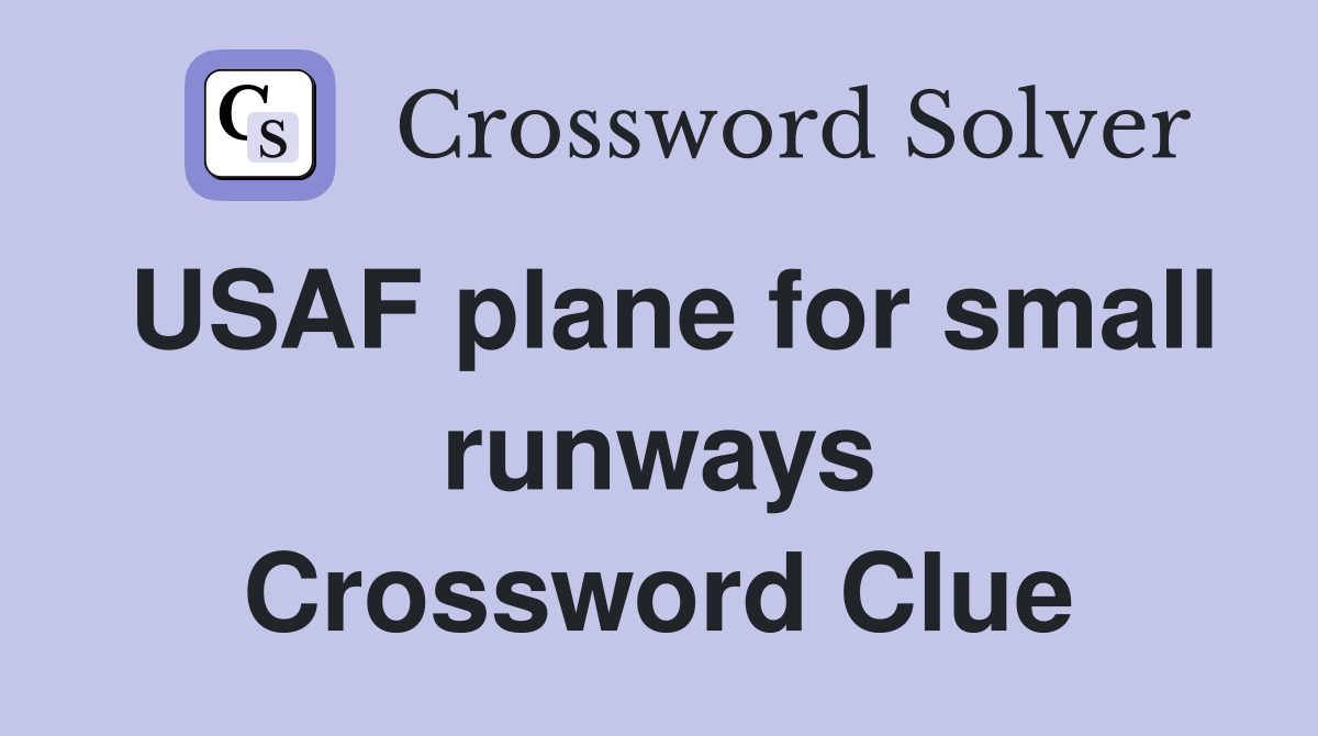 USAF plane for small runways Crossword Clue