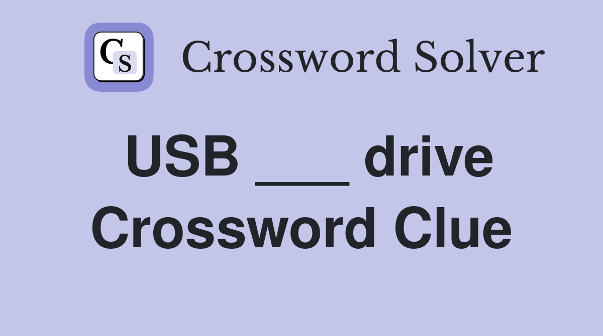 USB ___ drive Crossword Clue