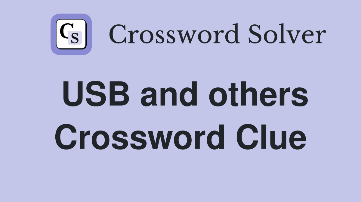 USB and others Crossword Clue