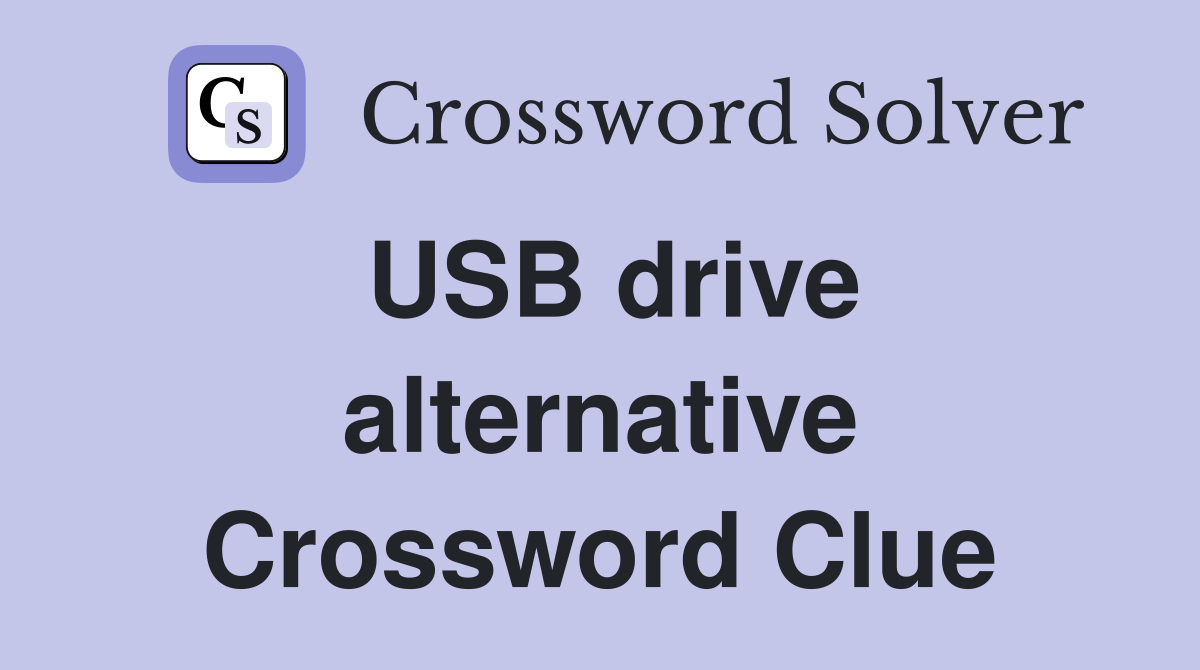 USB drive alternative Crossword Clue
