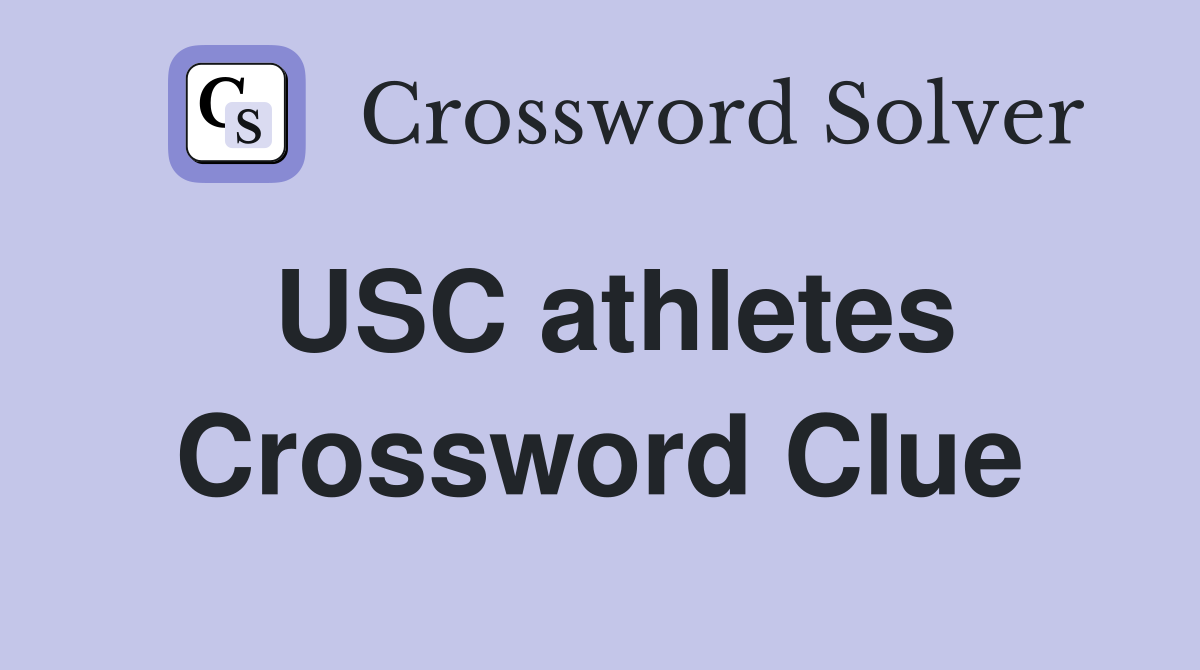 USC athletes Crossword Clue