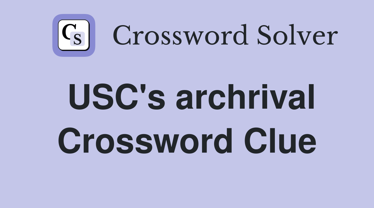 USC's archrival Crossword Clue