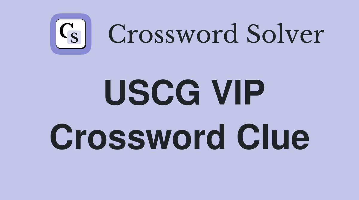 USCG VIP Crossword Clue