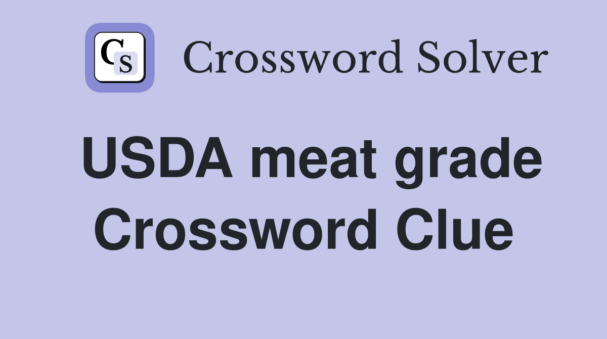 USDA meat grade Crossword Clue