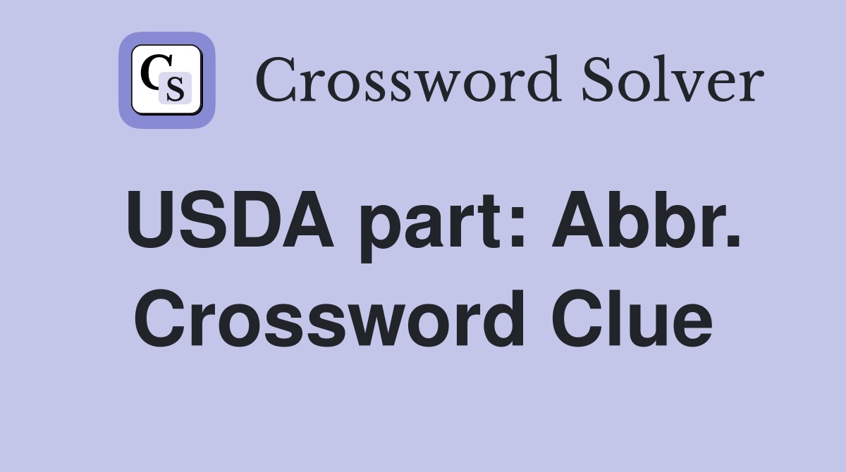 USDA part: Abbr. Crossword Clue