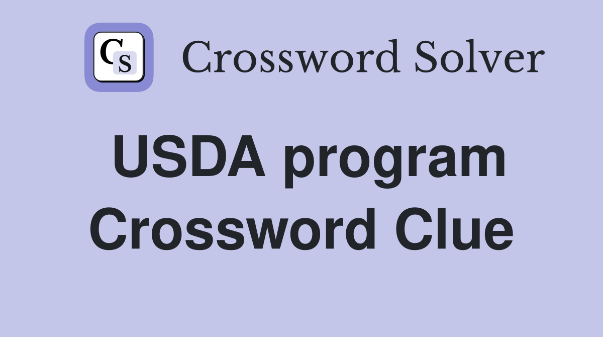 USDA program Crossword Clue