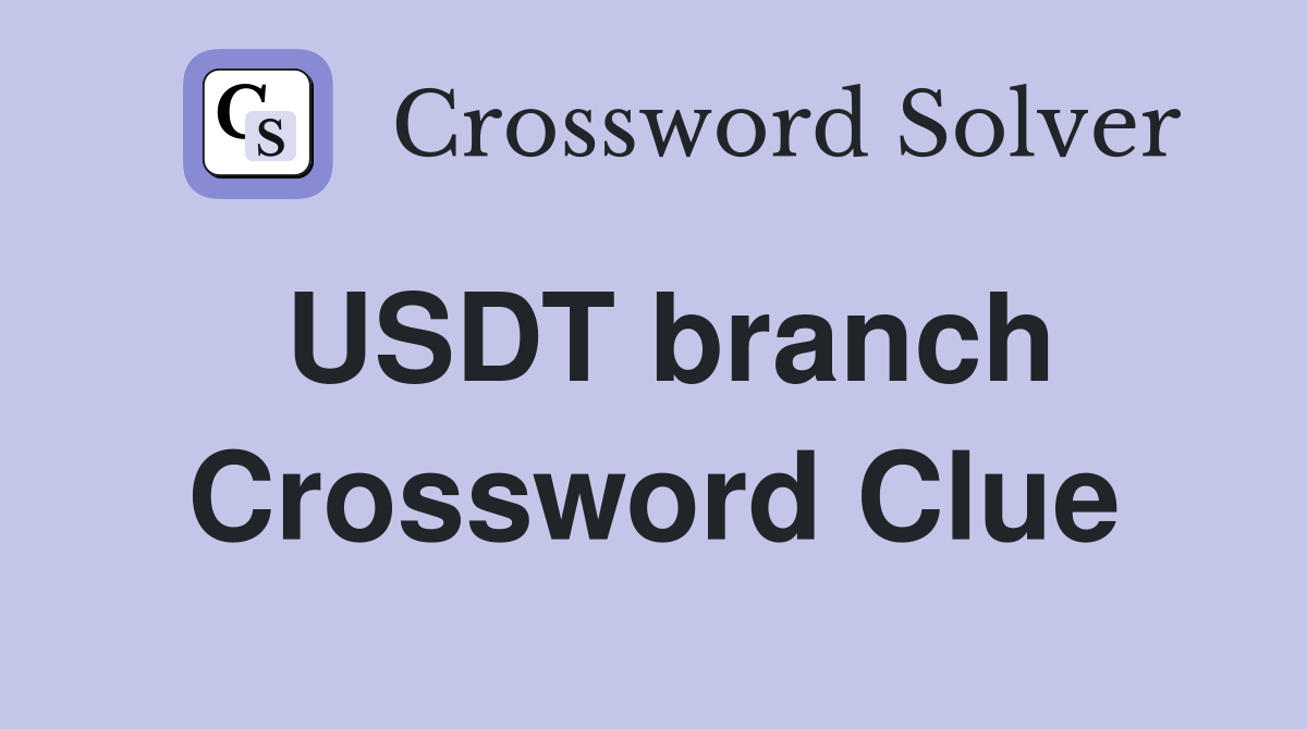 USDT branch Crossword Clue