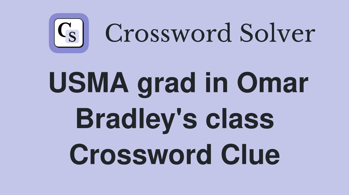 USMA grad in Omar Bradley's class Crossword Clue