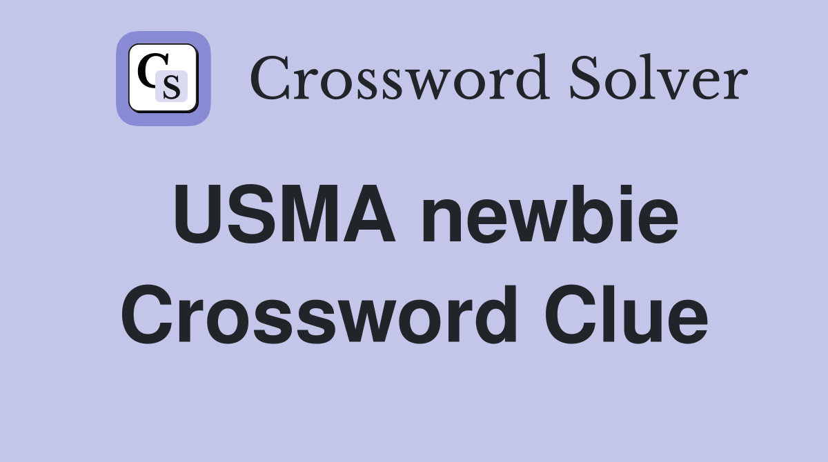 USMA newbie Crossword Clue