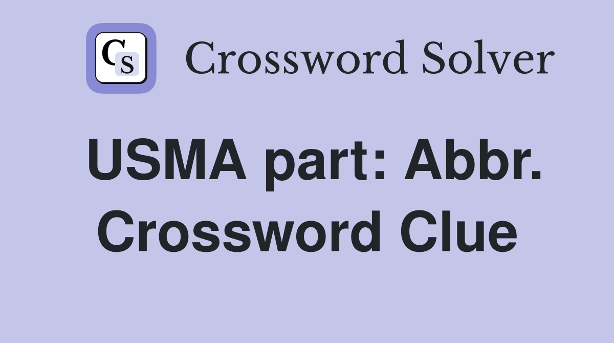USMA part: Abbr. Crossword Clue