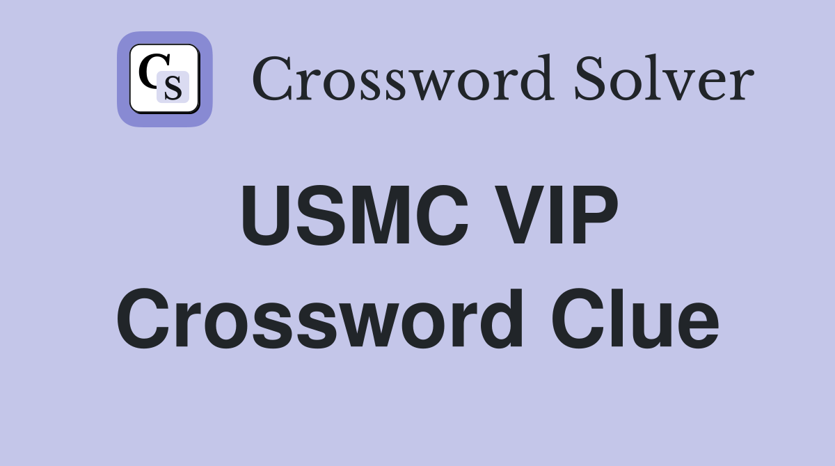 USMC VIP Crossword Clue