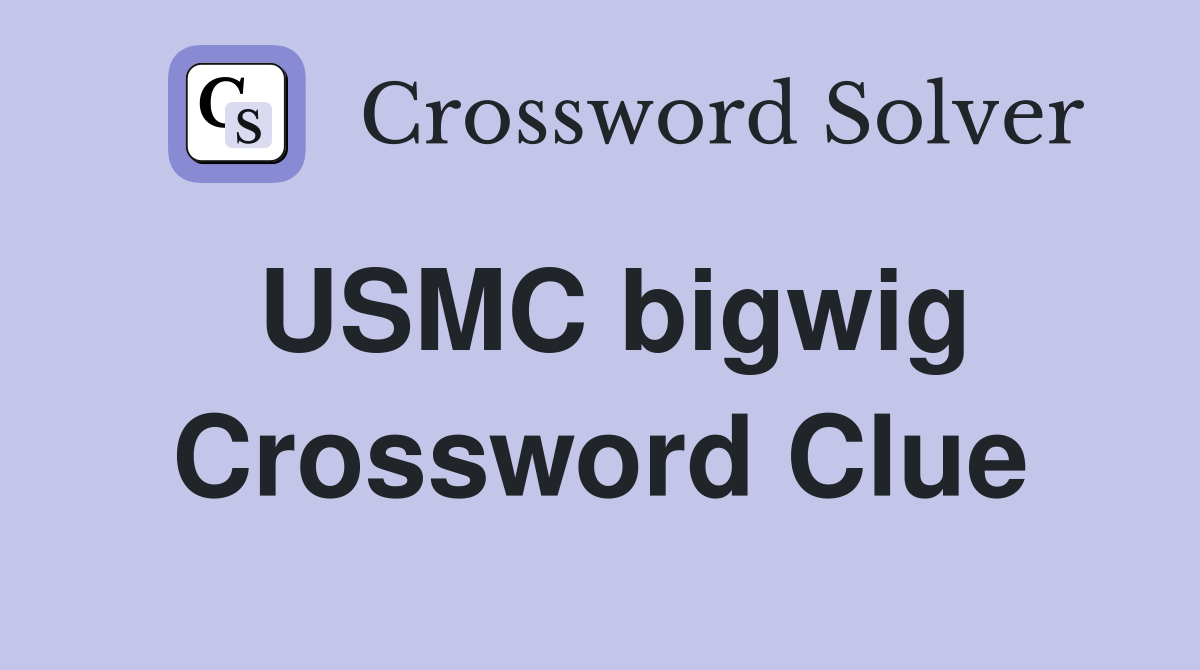 USMC bigwig Crossword Clue
