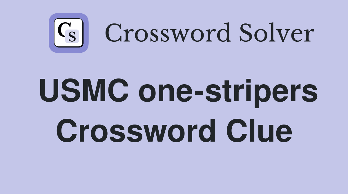 USMC one-stripers Crossword Clue