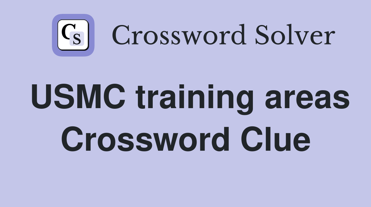 USMC training areas Crossword Clue