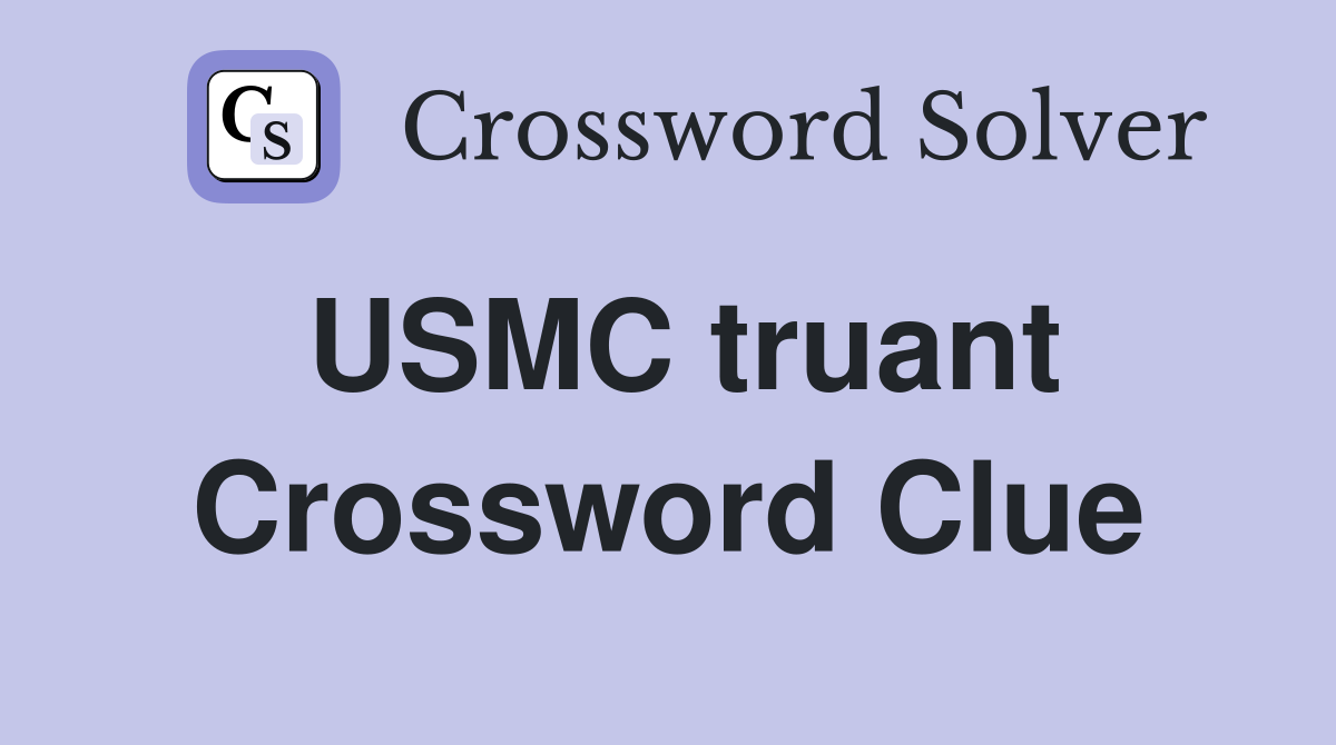 USMC truant Crossword Clue