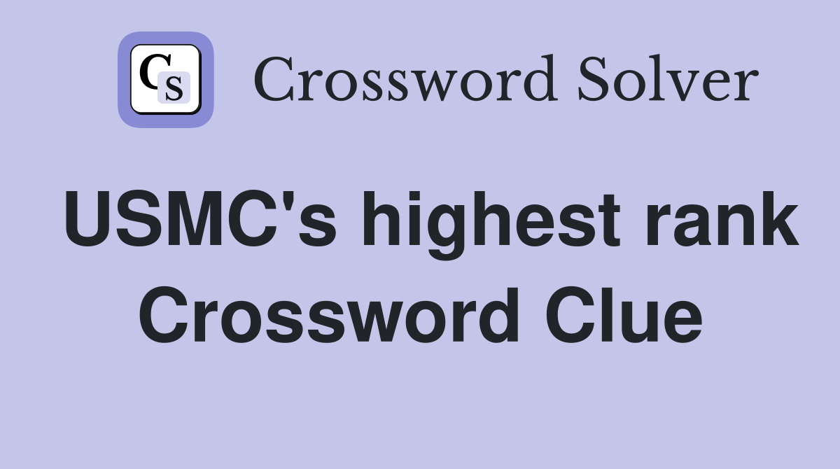 USMC's highest rank Crossword Clue