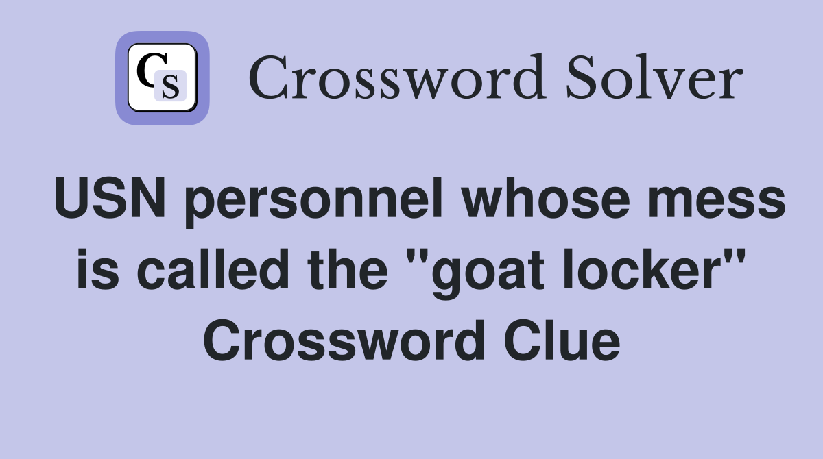 USN personnel whose mess is called the "goat locker" Crossword Clue
