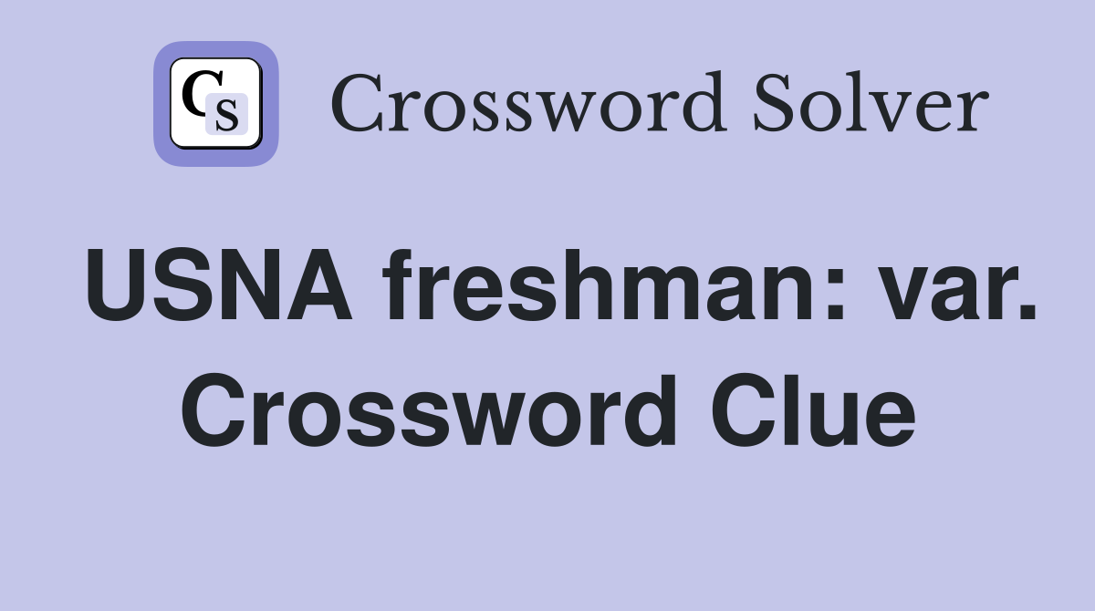 USNA freshman: var. Crossword Clue