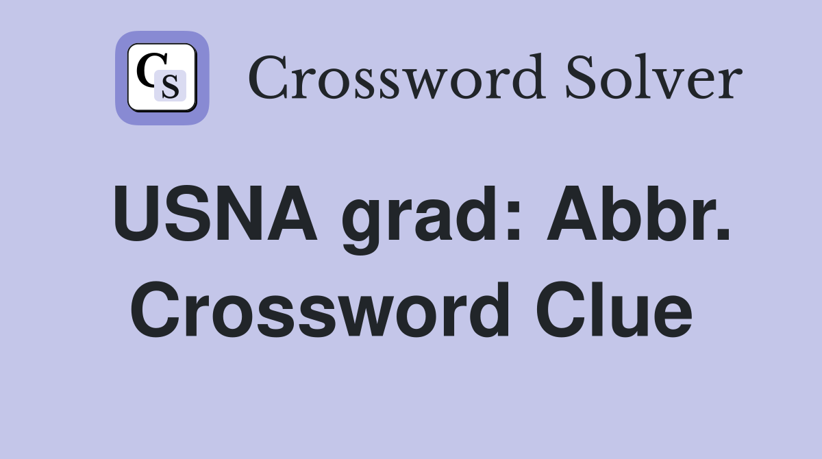 USNA grad: Abbr. Crossword Clue