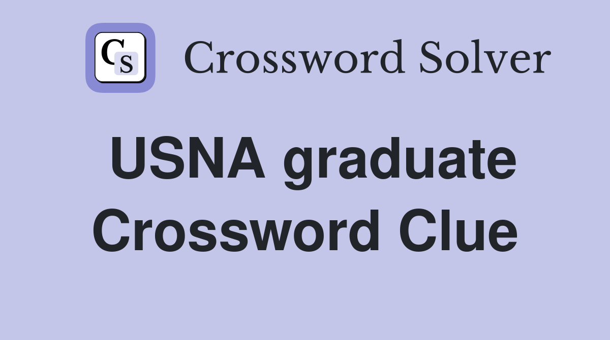 USNA graduate Crossword Clue