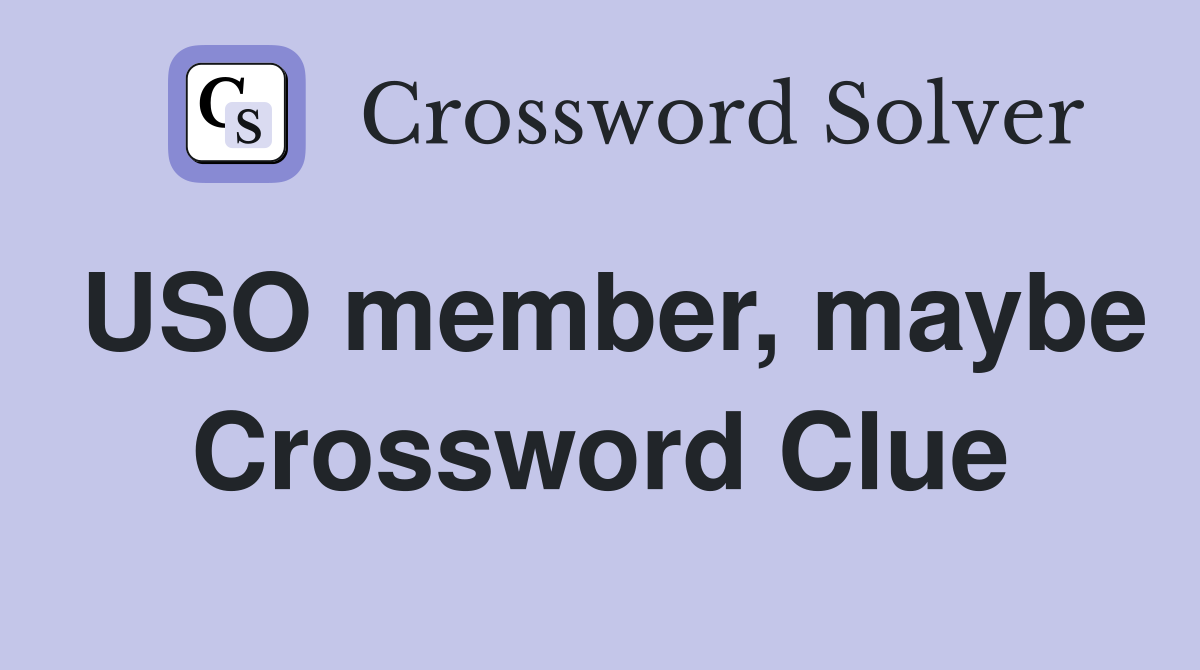 USO member, maybe Crossword Clue