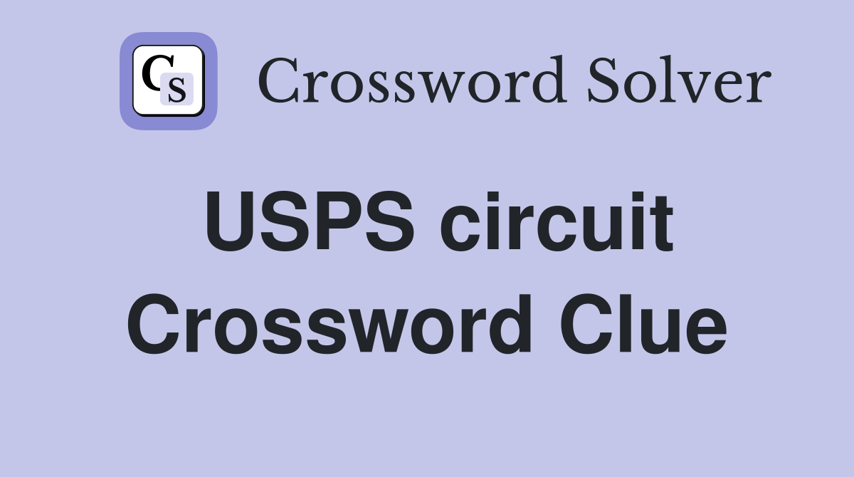 USPS circuit Crossword Clue
