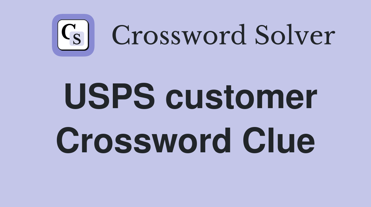 USPS customer Crossword Clue