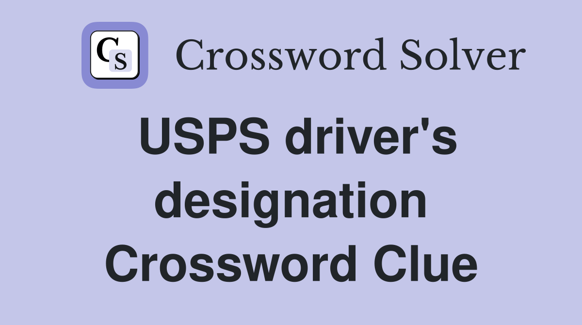 USPS driver's designation Crossword Clue