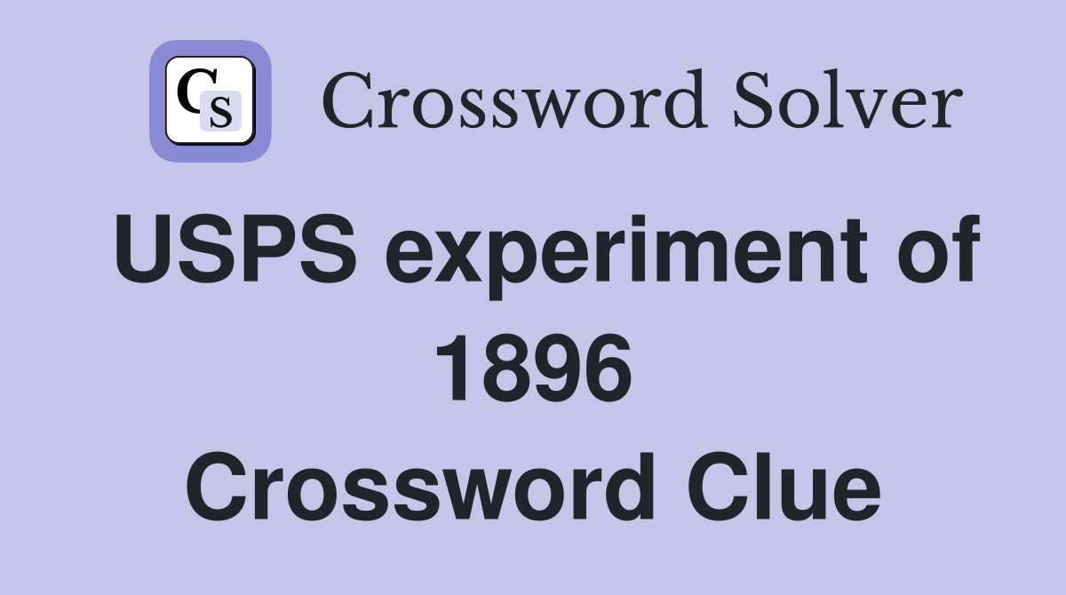 USPS experiment of 1896 Crossword Clue