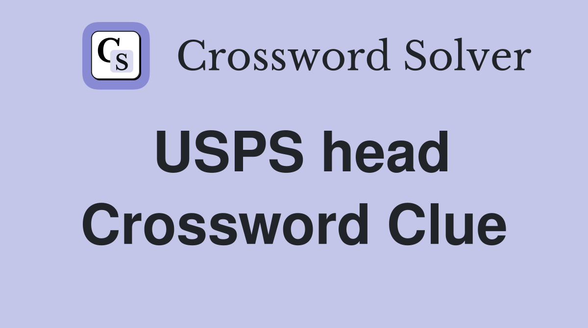 USPS head Crossword Clue