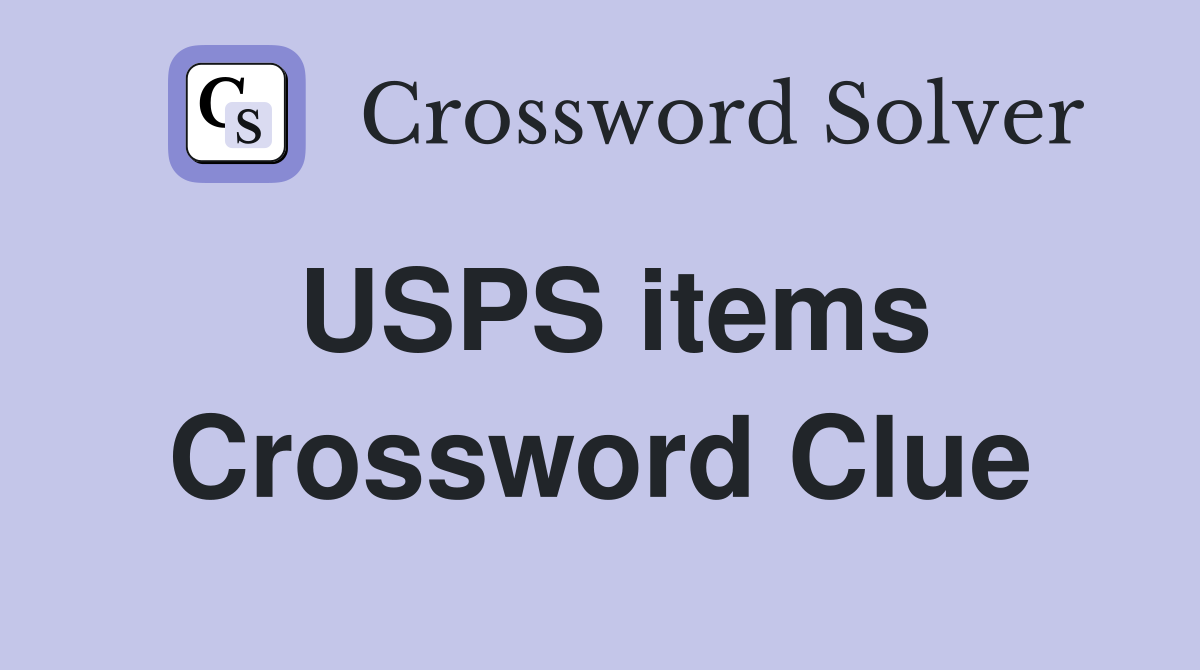 USPS items Crossword Clue