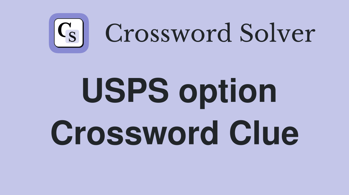 USPS option Crossword Clue